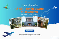 Tour về nguồn: Hà Nội - Tuyên Quang - Thái Nguyên 3N2Đ từ Nha Trang
