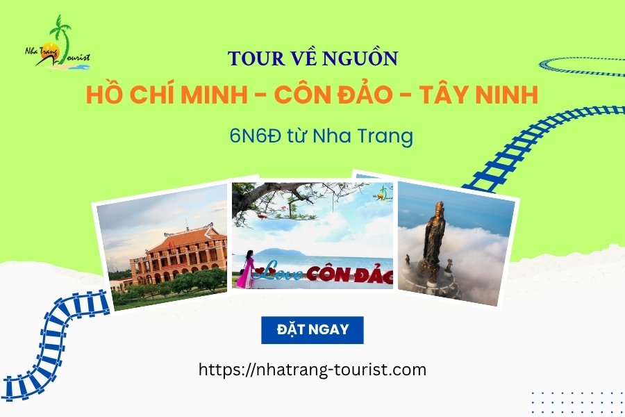 Tour về nguồn: Hồ Chí Minh - Côn Đảo - Tây Ninh 6N6Đ từ Nha Trang